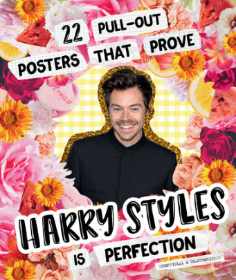 22 Pull-out Posters that Prove Harry Styles Is Perfection - Author Billie Oliver