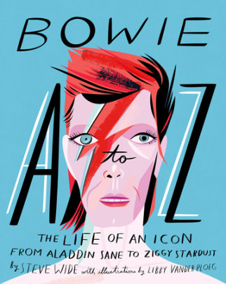 Bowie A to Z - Author Steve Wide, Illustrated by Libby VanderPloeg