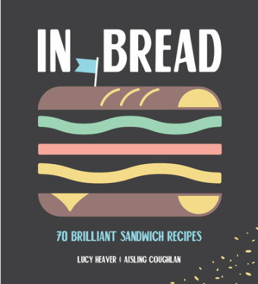 In Bread - Author Lucy Heaver and Aisling Coughlan