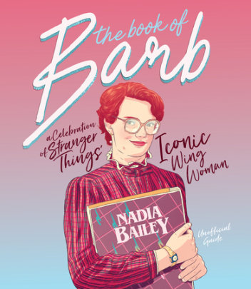 The Book of Barb - Author Nadia Bailey, Illustrated by Phil Constantinesco