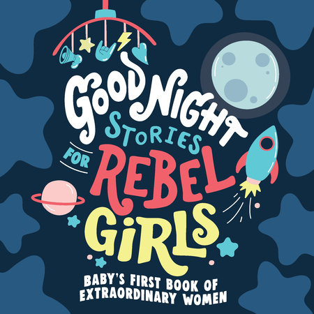 Good Night Stories for Rebel Girls: Baby's First Book Extraordinary Women