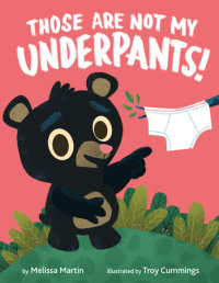 Cover of Those Are Not My Underpants! cover