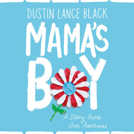Mama's Boy by Dustin Lance Black
