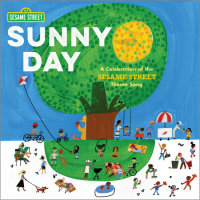Book cover for Sunny Day: A Celebration of the Sesame Street Theme Song