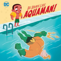 Book cover for Be Brave Like Aquaman! (DC Super Friends)