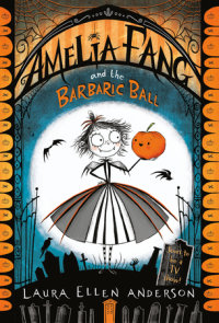 Book cover for Amelia Fang and the Barbaric Ball