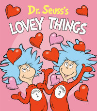 Cover of Dr. Seuss\'s Lovey Things cover