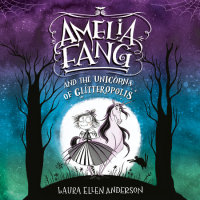 Cover of Amelia Fang and the Unicorns of Glitteropolis cover