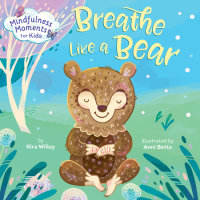 Cover of Mindfulness Moments for Kids: Breathe Like a Bear cover