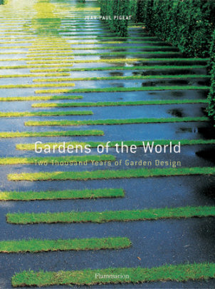 Gardens of the World - Author Jean-Paul Pigeat