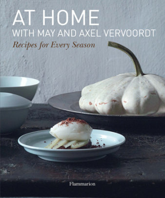 At Home with May and Axel Vervoordt - Author May Vervoordt and Patrick Vermeulen and Michael Gardner, Foreword by Axel Vervoordt, Photographs by Jean-Pierre Gabriel