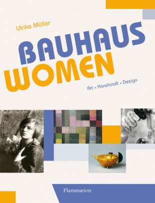 Bauhaus Women - Author Ulrike Muller