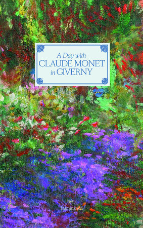 A Day With Claude Monet In Giverny, Coffee Table Book Monet The Garden Paintings
