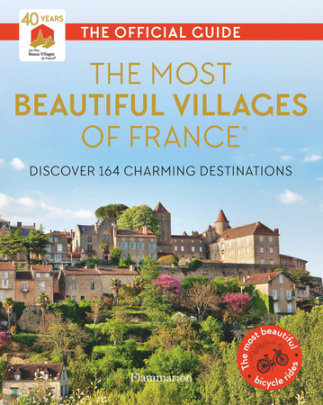 The Most Beautiful Villages of France - Author Les Plus Beaux Villages De France