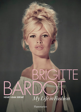 Brigitte Bardot: My Life in Fashion