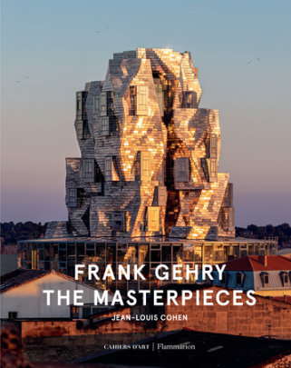 Frank Gehry: The Masterpieces - Author Jean-Louis Cohen and Cahiers d'Art