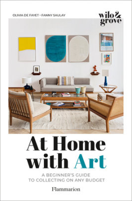 At Home with Art - Author Olivia de Fayet and Fanny Saulay and Marie Vendittelli
