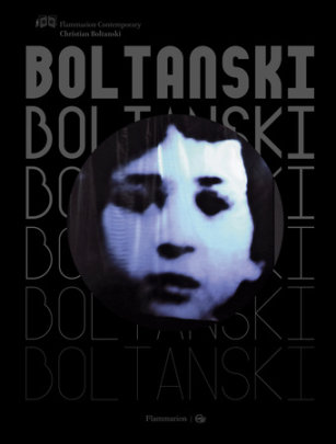 Christian Boltanski - Author Catherine Grenier and Daniel Mendelsohn