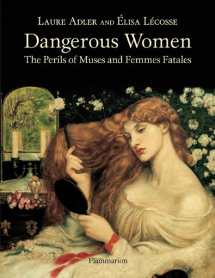 Dangerous Women - Author Laura Adler and Elisa Lecosse