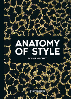 Anatomy of Style - Author Sophie Gachet