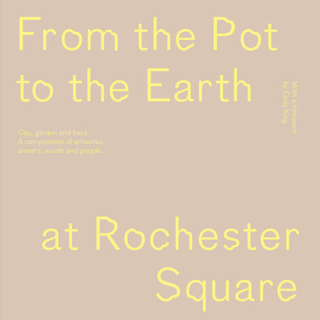 From the Pot to the Earth at Rochester Square