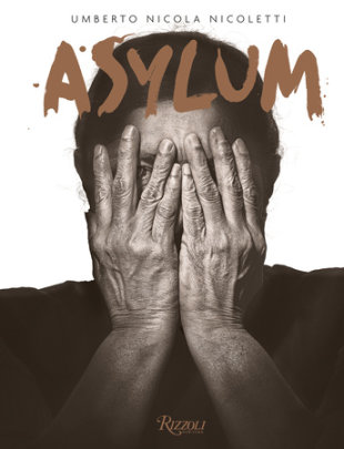 Asylum - Author Umberto Nicola Nicoletti, Introduction by Filippo  Grandi