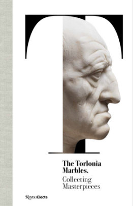 The Torlonia Marbles - Author Salvatore Settis and Carlo Gasparri